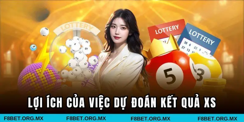 Lợi ích của việc dự đoán kết quả XS