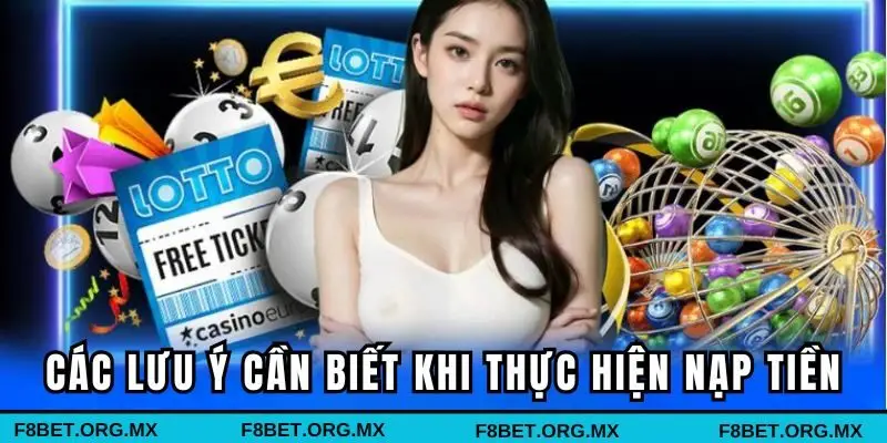 Các lưu ý cần biết khi thực hiện nạp tiền