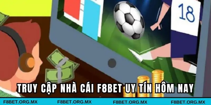 Truy cập nhà cái F8BET uy tín hôm nay