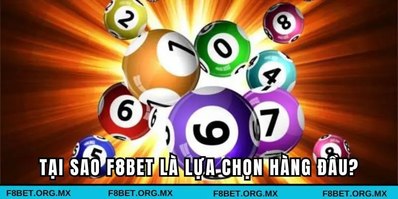 Tại sao F8BET là lựa chọn hàng đầu cho xổ số 3 miền hôm nay?